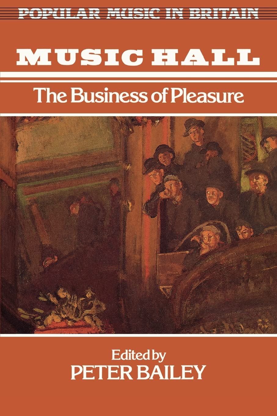 Music Hall: The Business Of Pleasure (Popular Music In Britain)
