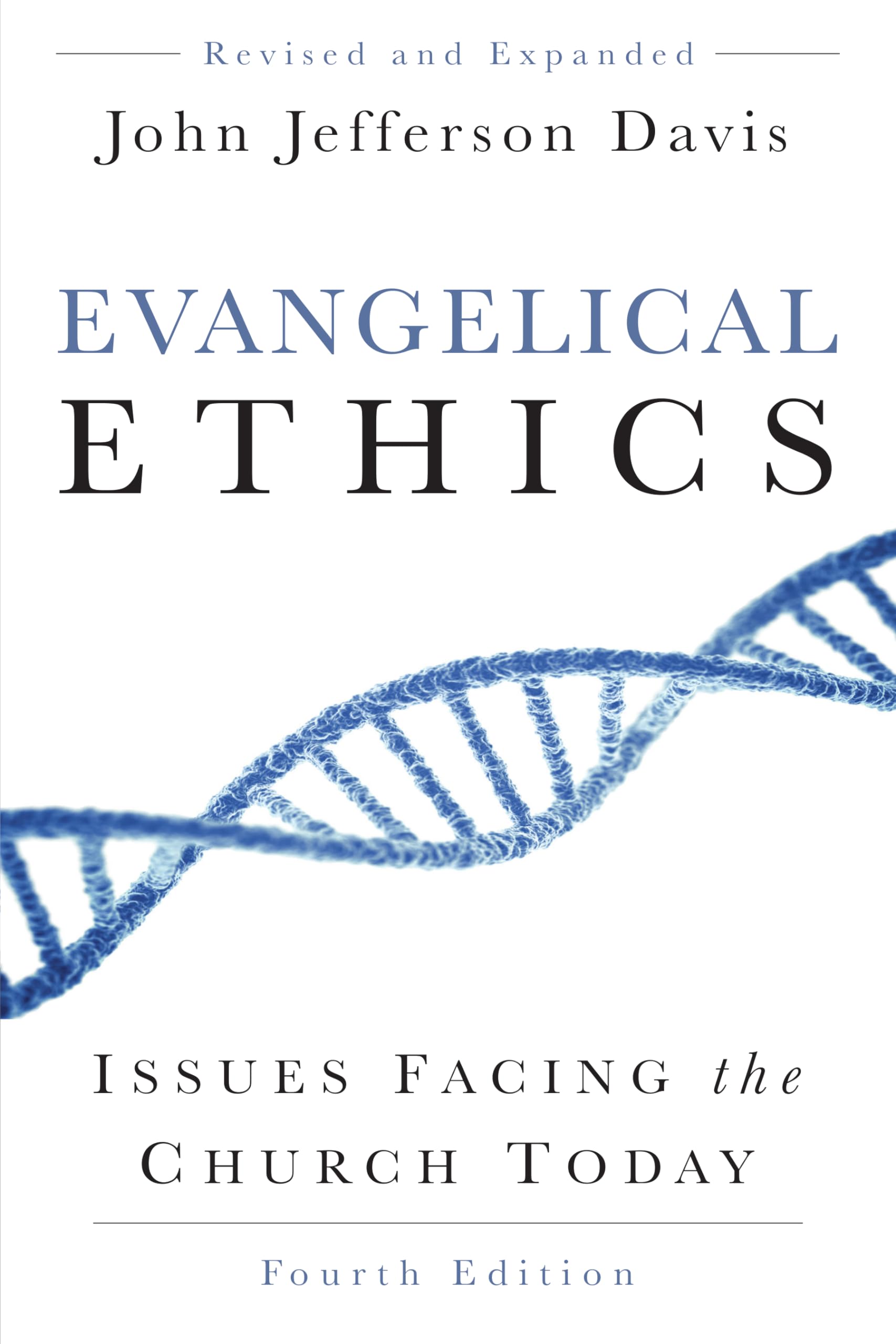 Evangelical Ethics: Issues Facing the Church Today, 4th ed.,Used