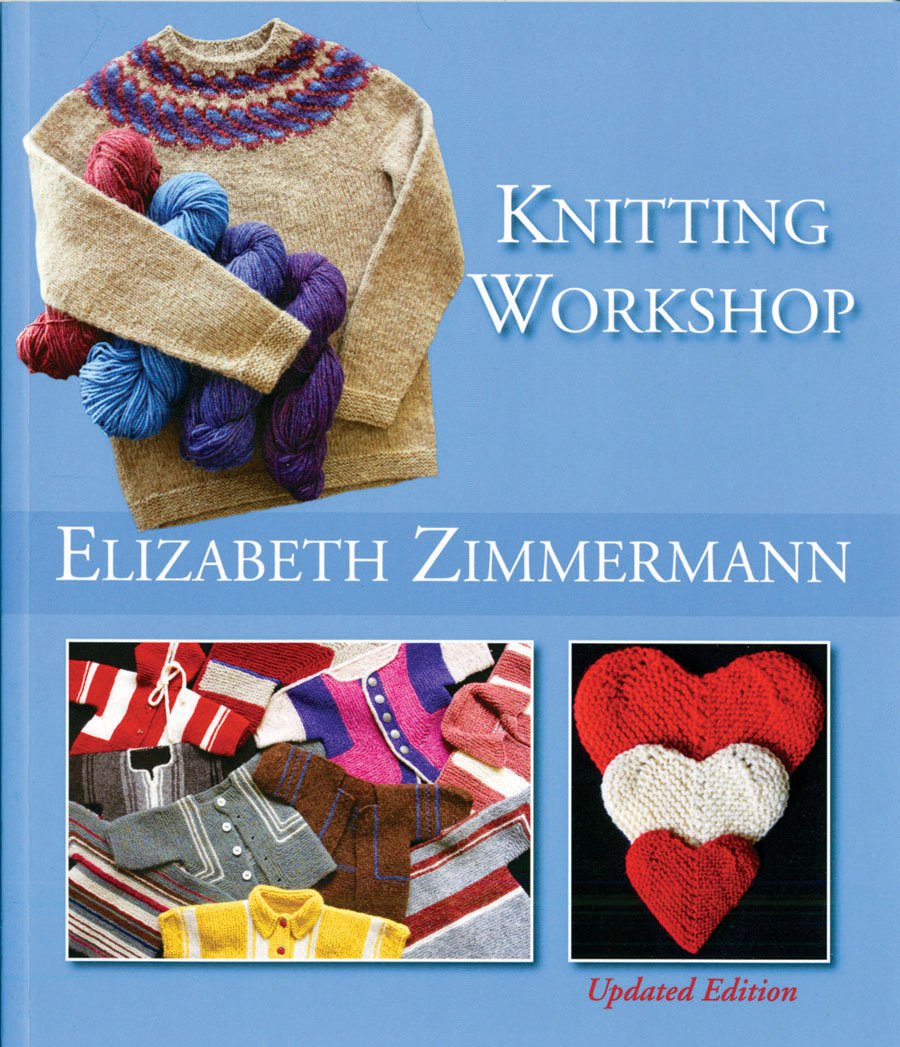 Elizabeth Zimmermanns Knitting Workshop (Updated And Expanded Edition)-new,New