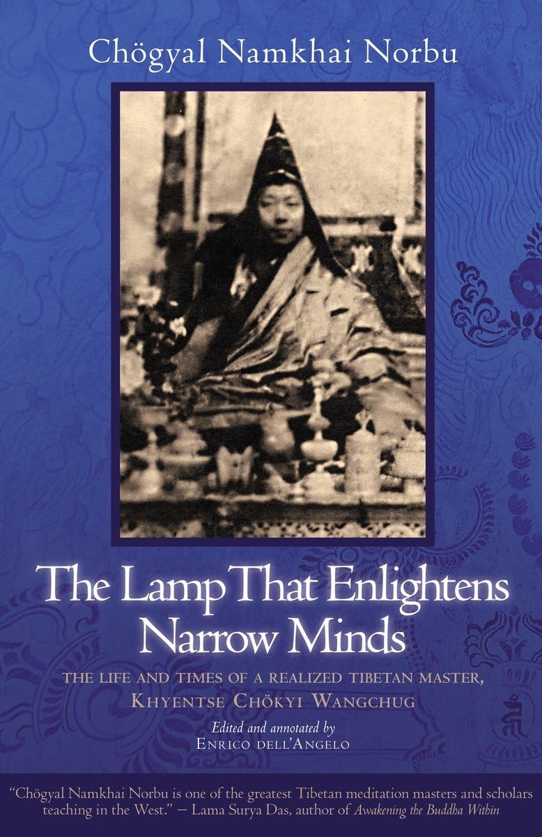 The Lamp That Enlightens Narrow Minds: The Life and Times of a Realized Tibetan Master, Khyentse Chokyi Wangchug,Used