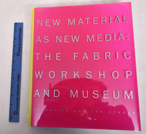 New Material as New Media: The Fabric Workshop and Museum,New