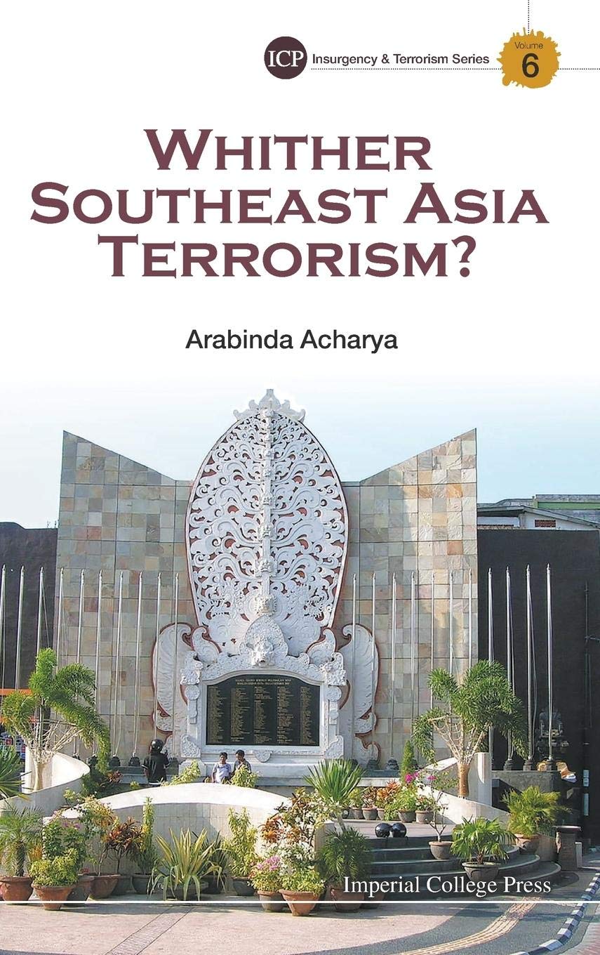 Whither Southeast Asia Terrorism? (Imperial College Press Insurgency and Terrorism  Volume 6),Used