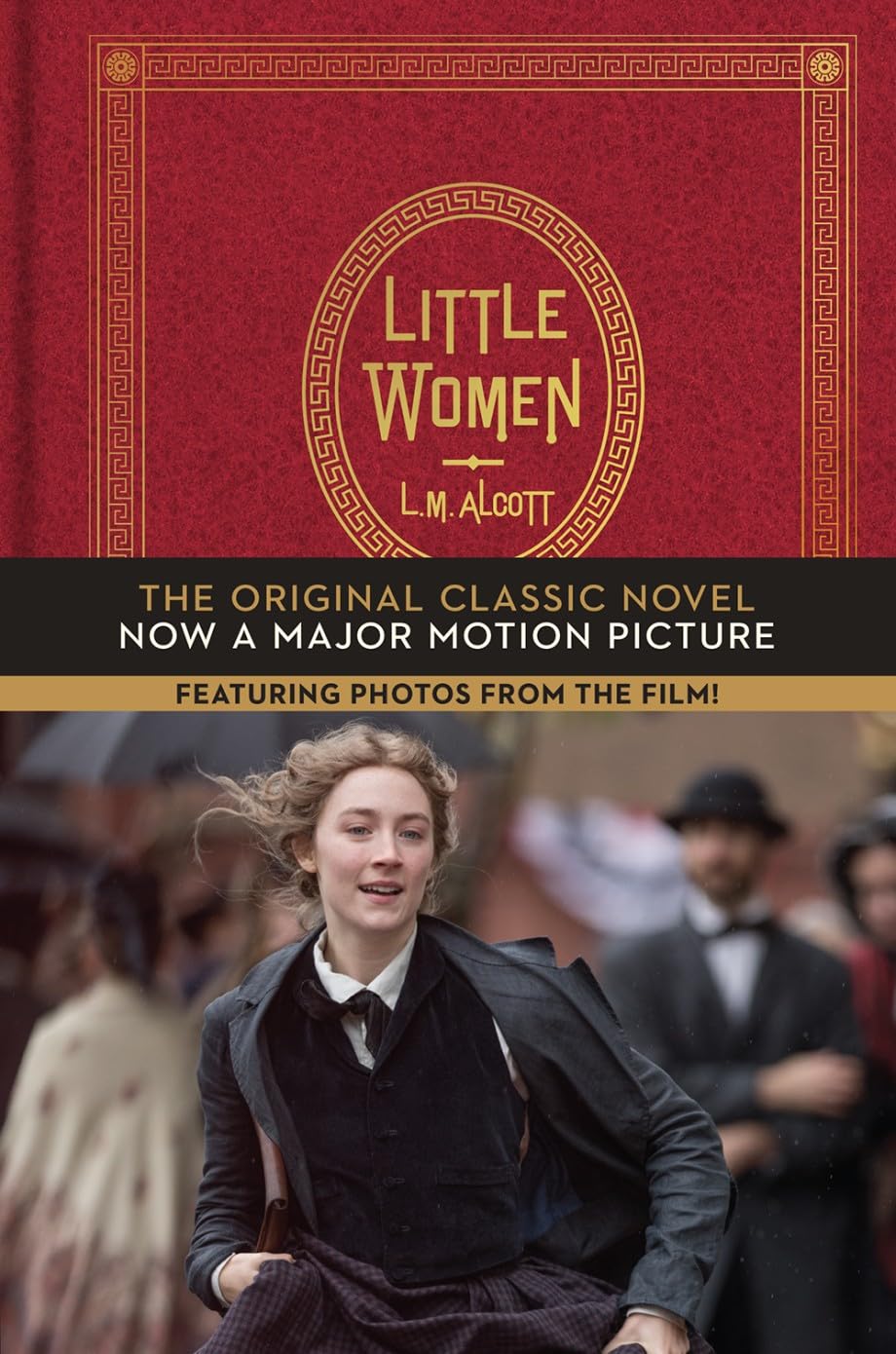 Little Women: The Original Classic Novel Featuring Photos From The Film