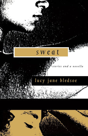 Sweat: Stories And A Novella