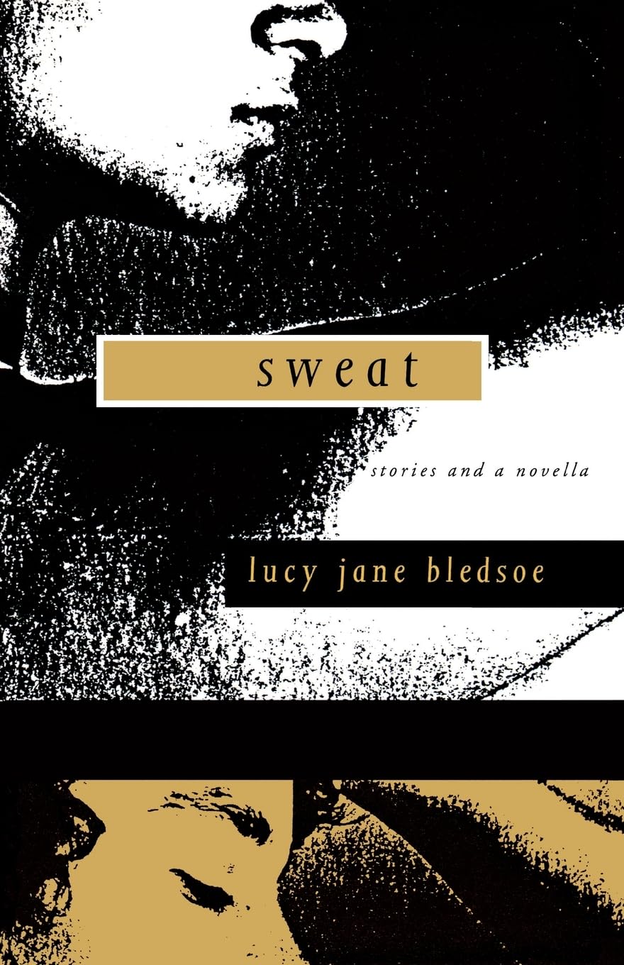 Sweat: Stories And A Novella