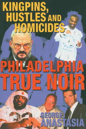 Philadelphia True Noir: Kingpins, Hustles and Homicides,Used