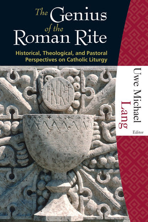 The Genius of the Roman Rite: Historical, Theological, and Pastoral Perspectives on Catholic Liturgy,Used