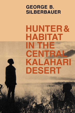 Hunter and Habitat in the Central Kalahari Desert,Used