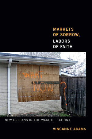 Markets of Sorrow, Labors of Faith: New Orleans in the Wake of Katrina,Used