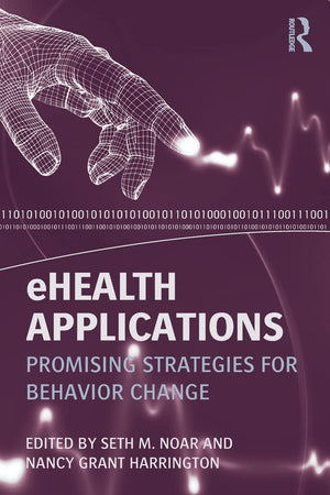 eHealth Applications: Promising Strategies for Behavior Change (Routledge Communication Series),New