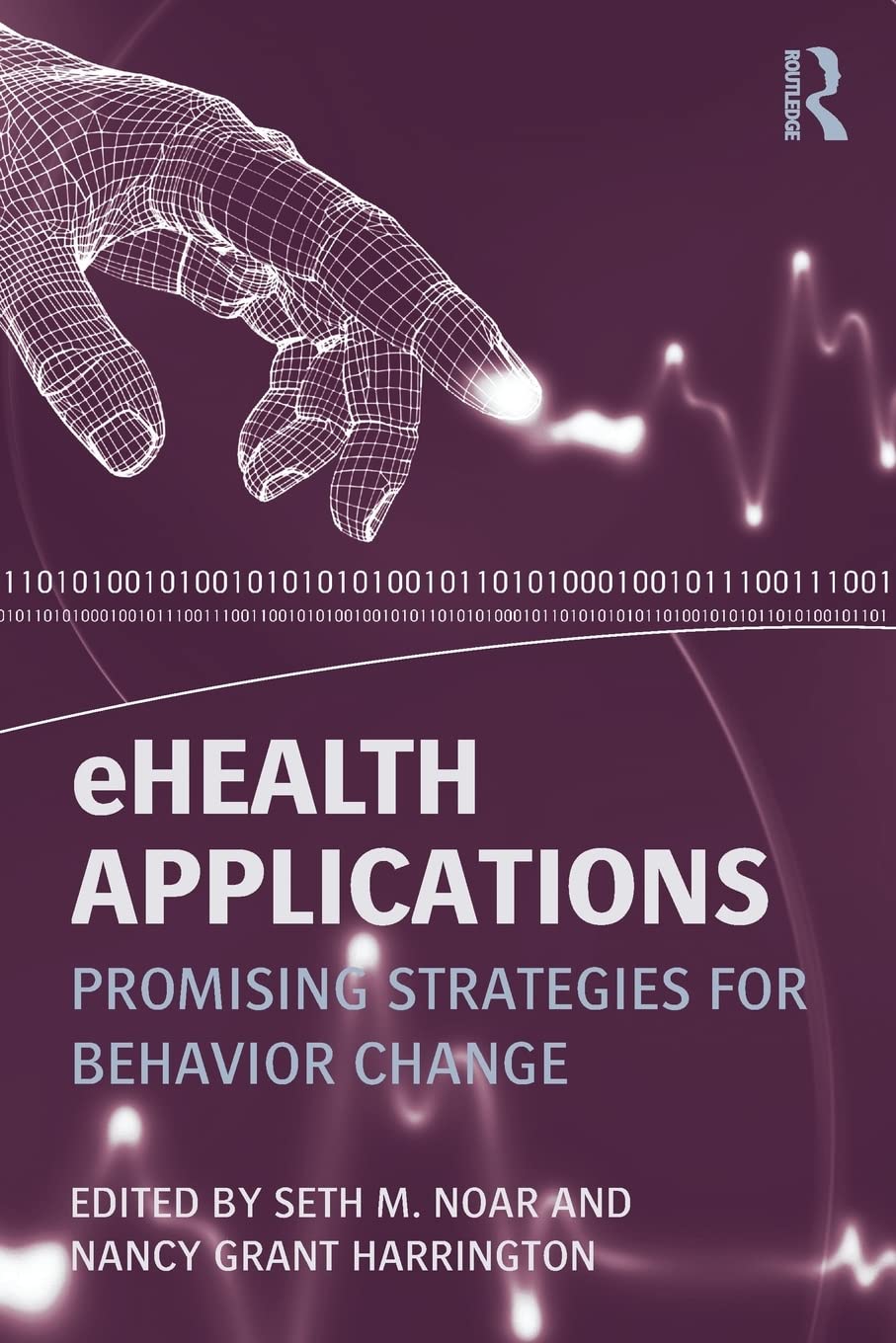 eHealth Applications: Promising Strategies for Behavior Change (Routledge Communication Series),New