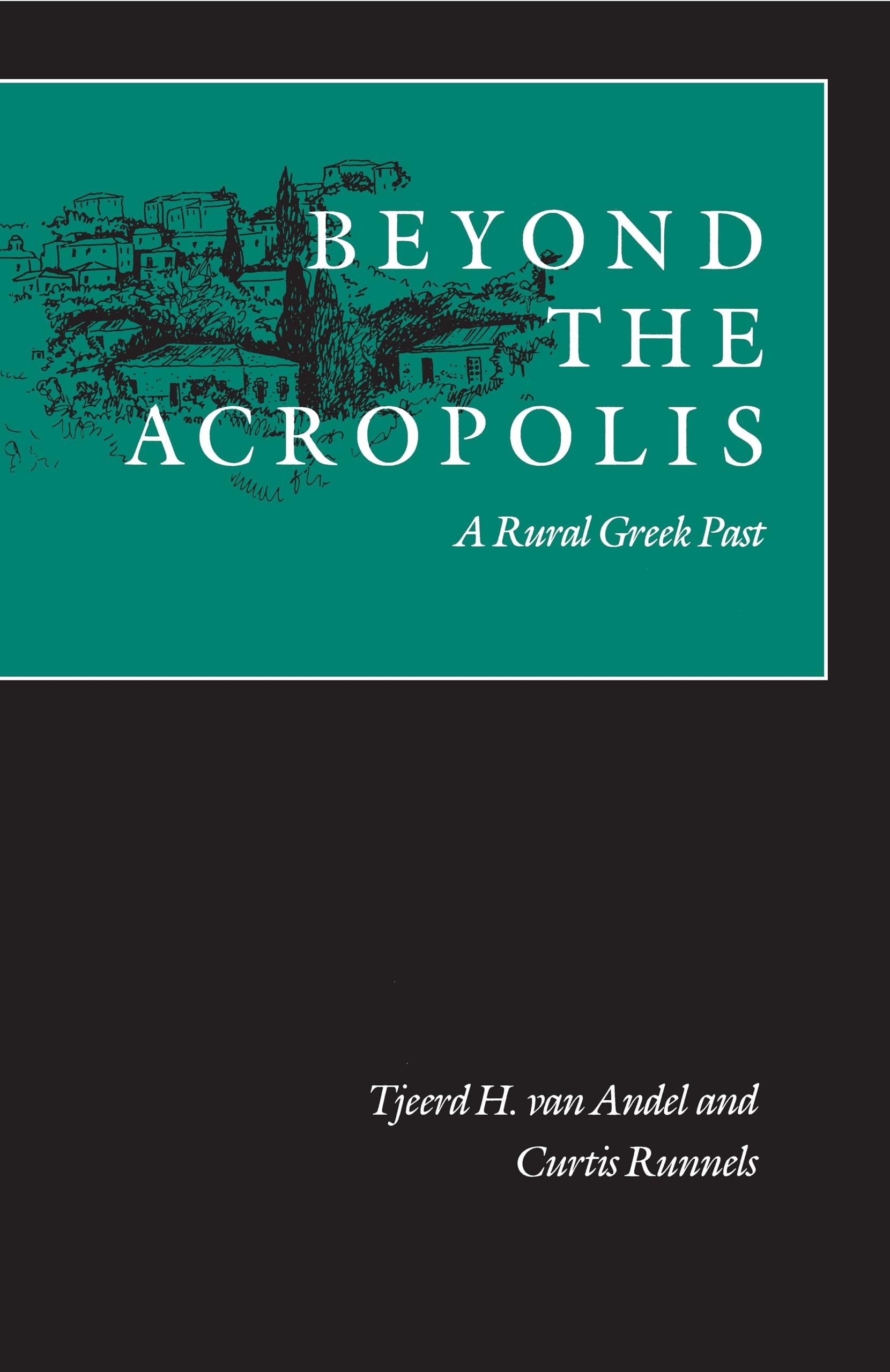 Beyond The Acropolis: A Rural Greek Past,Used