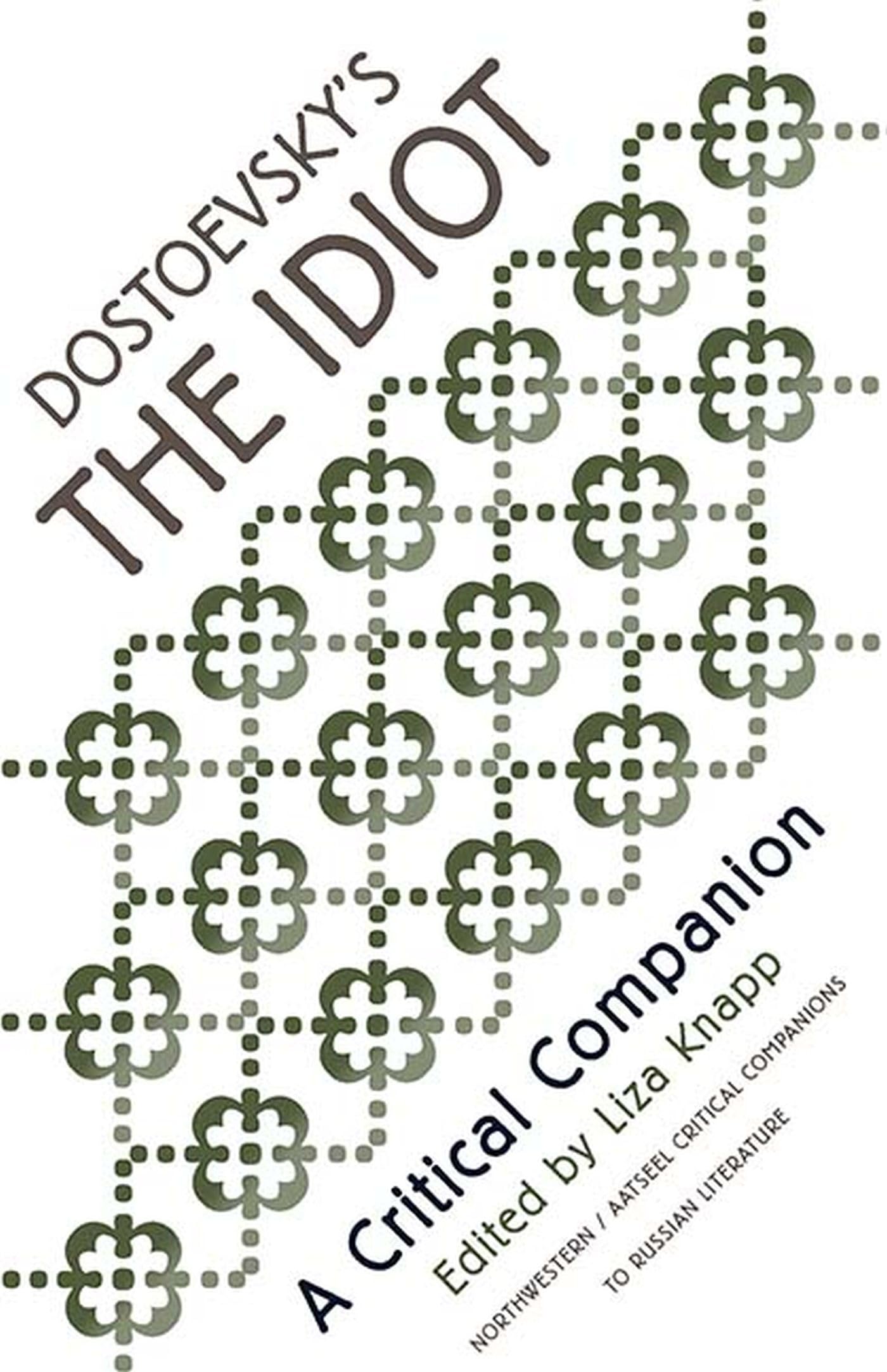 Dostoevsky'S 'The Idiot': A Critical Companion (Aatseel),Used