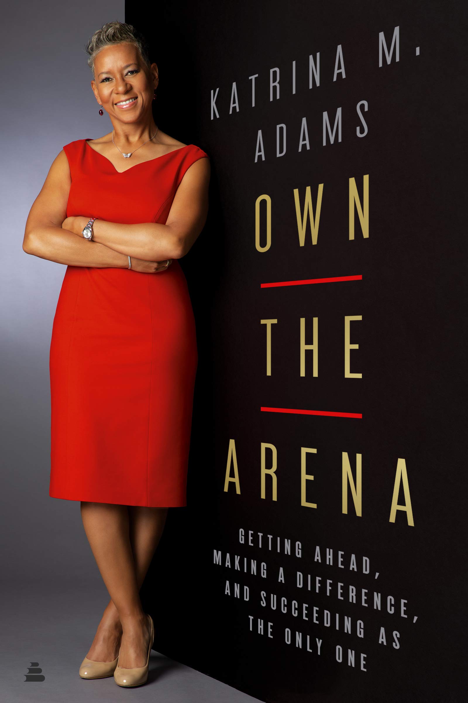 Own the Arena: Getting Ahead, Making a Difference, and Succeeding as the Only One,Used