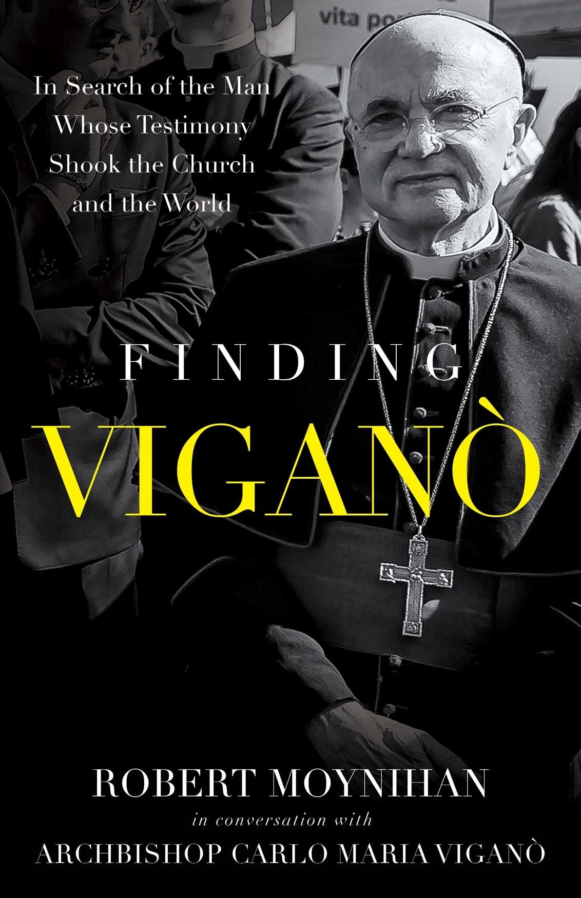 Finding Vigano: The Man Behind The Testimony That Shook The Church And The World