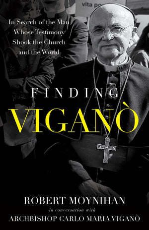 Finding Vigano: The Man Behind The Testimony That Shook The Church And The World