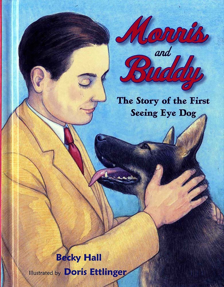 Morris And Buddy: The Story Of The First Seeing Eye Dog,Used