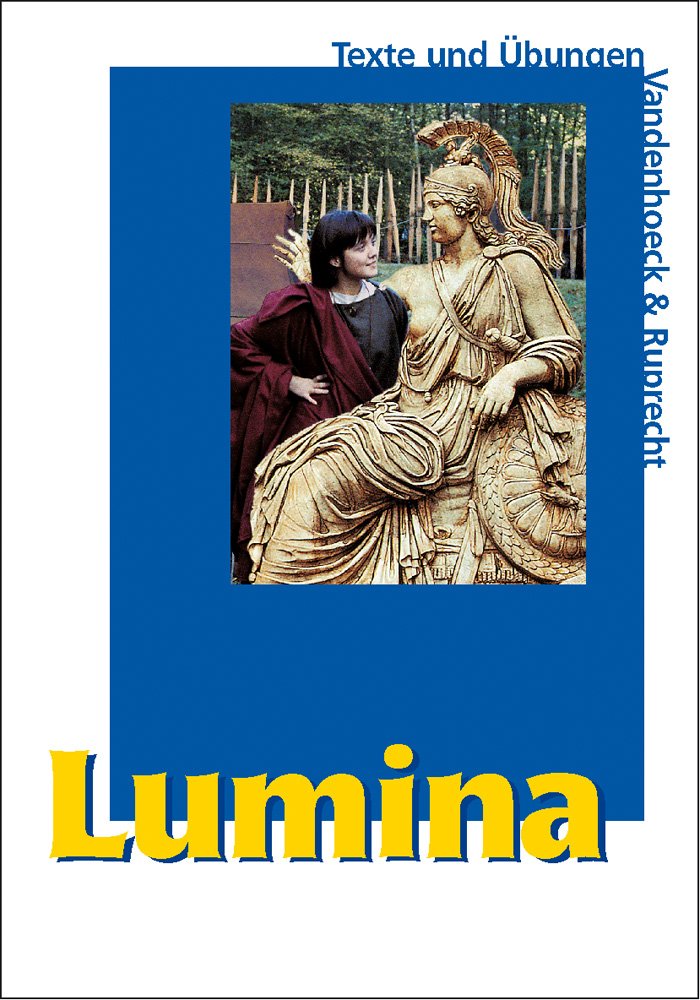 Lumina: Texte und Ubungen. Lehrgang fur Latein als zweite Fremdsprache (German Edition),Used