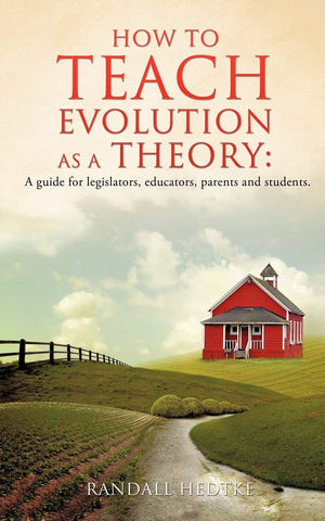 How To Teach Evolution As A Theory: A Guide For Legislators, Educators, Parents And Students.,Used