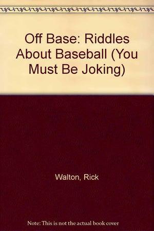 Off Base: Riddles About Baseball (You Must Be Joking),Used