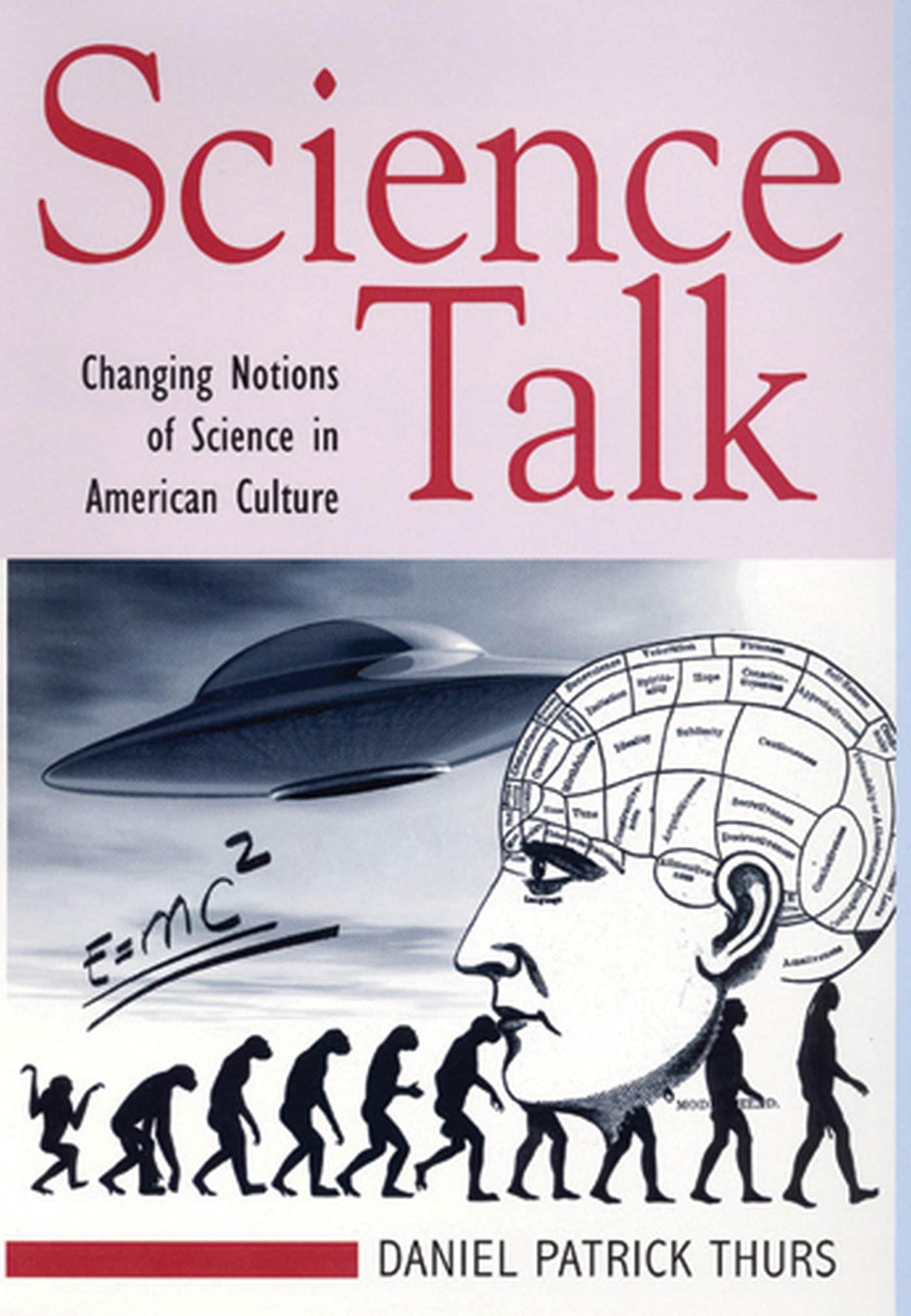 Science Talk: Changing Notions of Science in American Culture,New