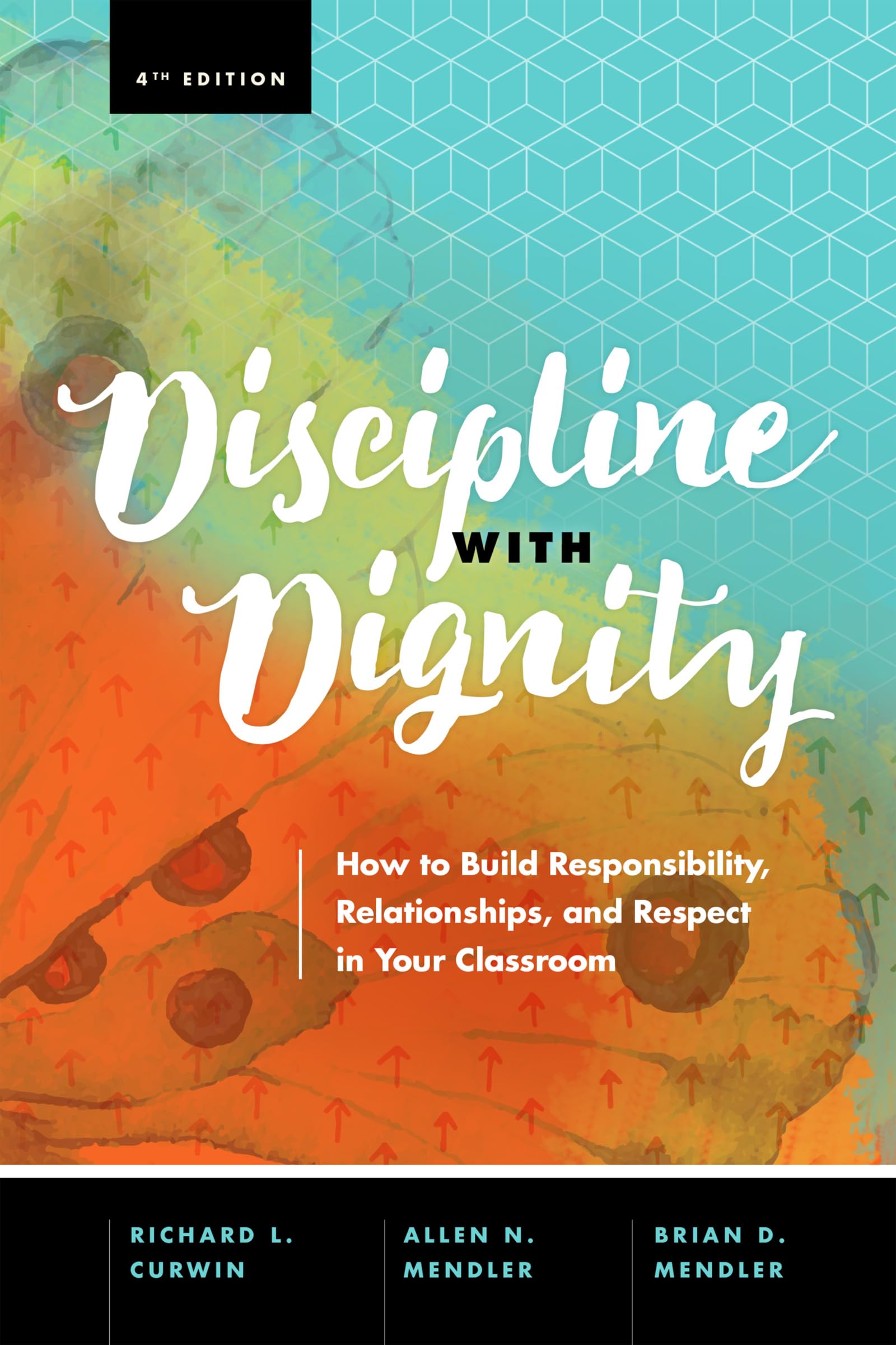Discipline With Dignity: How To Build Responsibility, Relationships, And Respect In Your Classroom