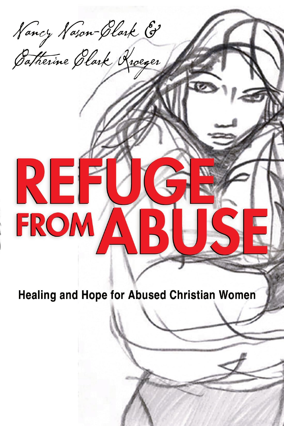 Refuge From Abuse: Healing And Hope For Abused Christian Women,New