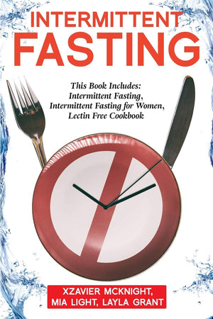 Intermittent Fasting: For Women and Men: This Book Includes: Intermittent Fasting, Intermittent Fasting for Women, Lectin Free C,Used