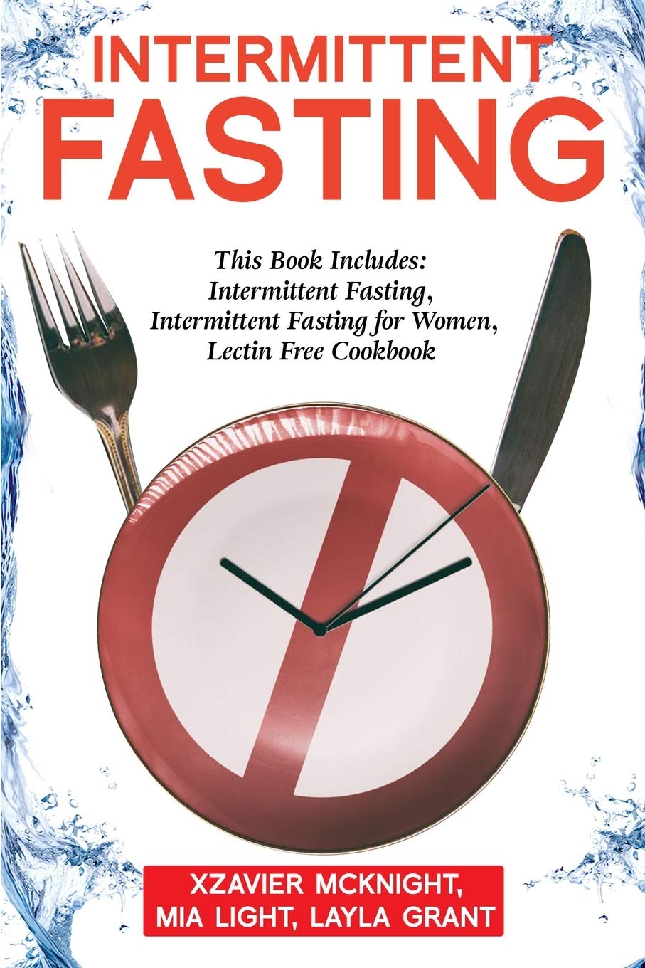 Intermittent Fasting: For Women and Men: This Book Includes: Intermittent Fasting, Intermittent Fasting for Women, Lectin Free C,Used