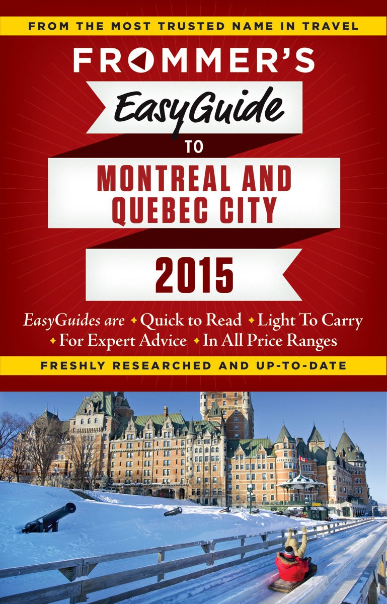 Frommer's EasyGuide to Montreal and Quebec City 2015 (Frommer's EasyGuides),New