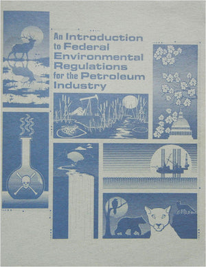 An Introduction to Federal Environmental Regulations for the Petroleum Industry,Used