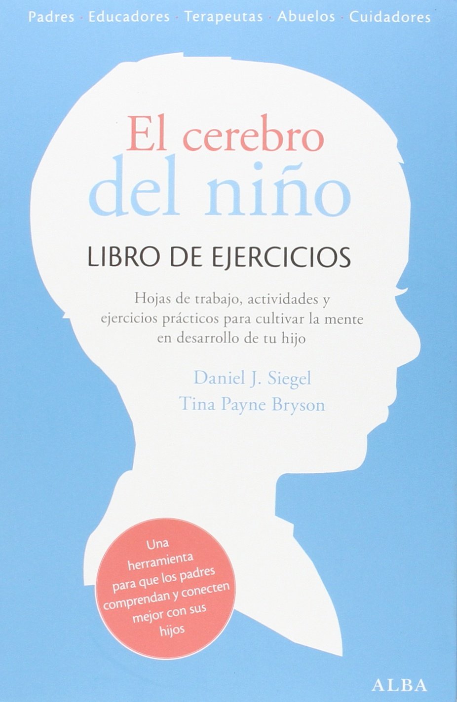 El cerebro del nio. Libro de ejercicios: Ejercicios prcticos, hojas de trabajo y actividades para cultivar la mente en desarro,Used