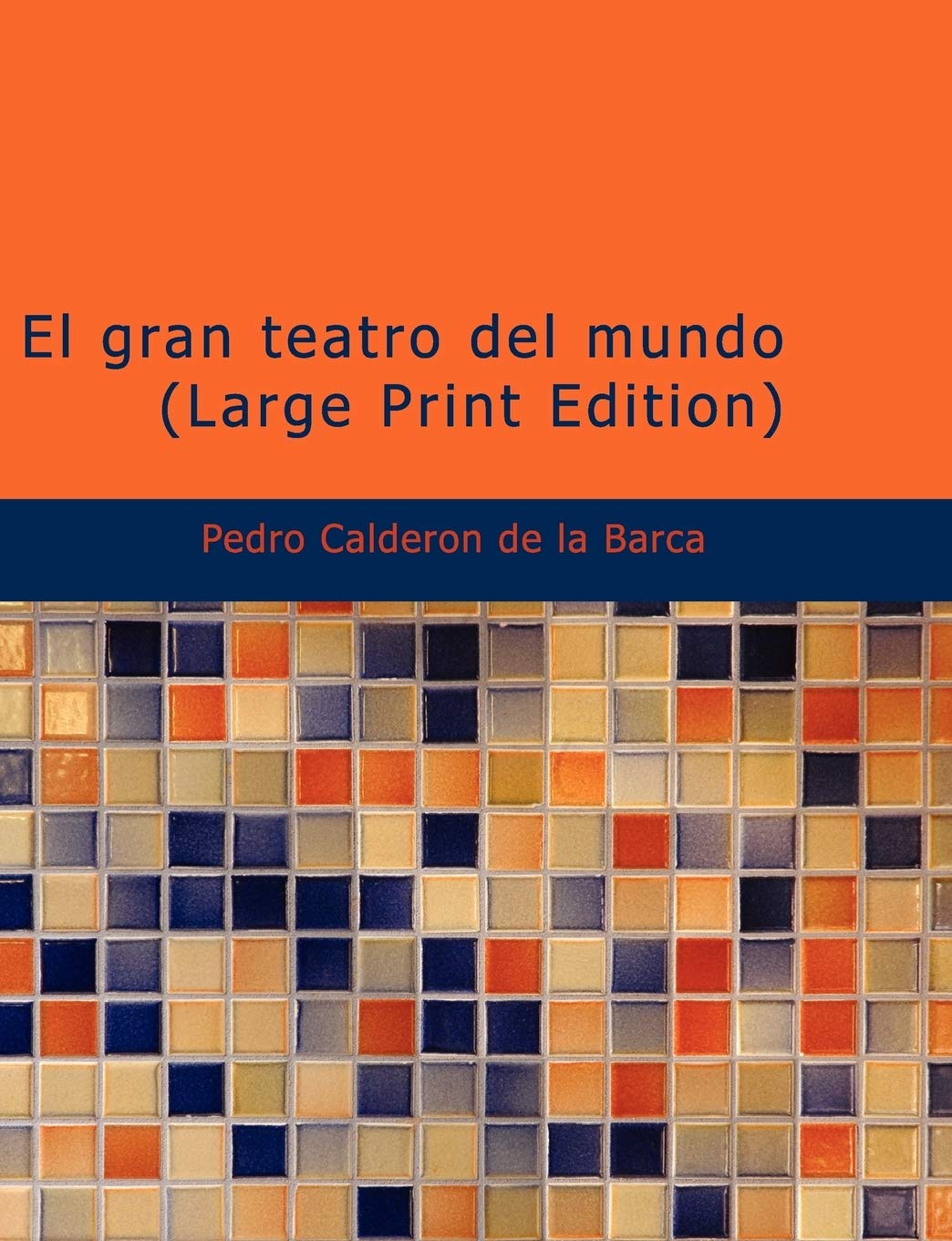 El gran teatro del mundo: Auto sacramental aleg=rico (Spanish Edition),Used