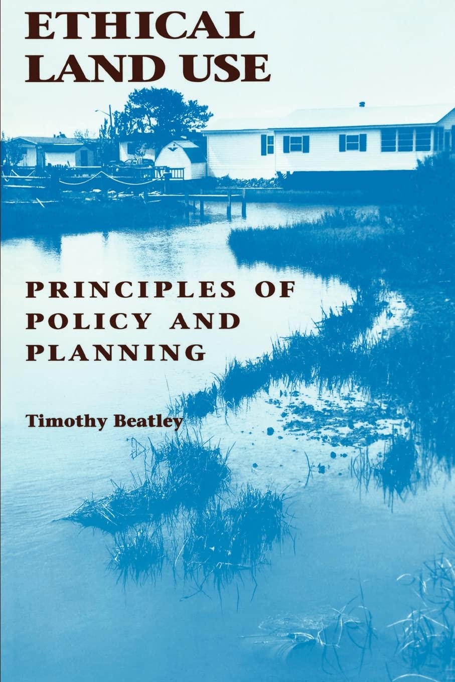 Ethical Land Use: Principles of Policy and Planning,Used