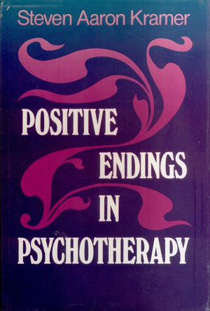 Positive Endings in Psychotherapy: Bringing Meaningful Closure to Therapeutic Relationships (JOSSEY BASS SOCIAL AND BEHAVIORAL S,New