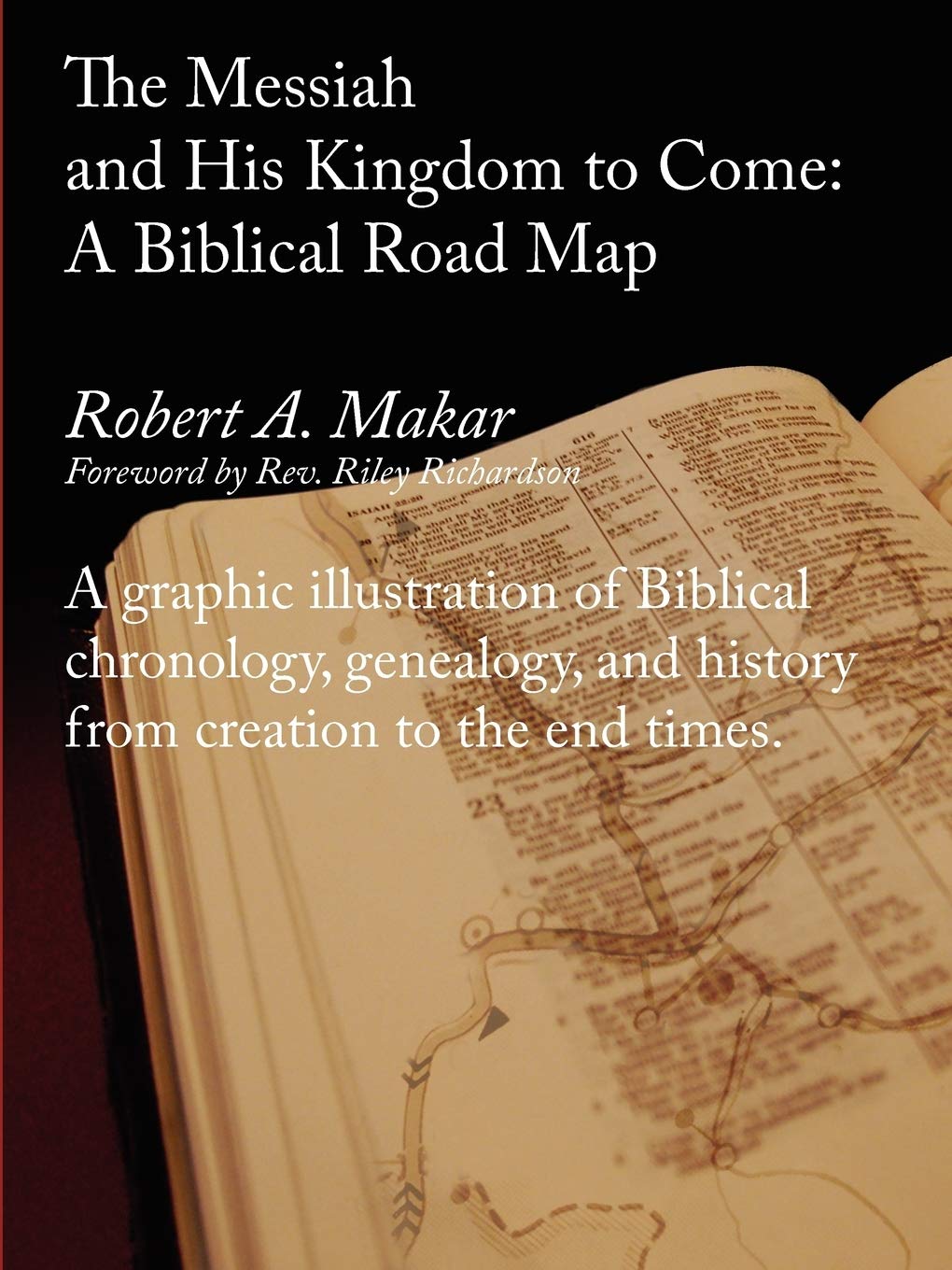The Messiah And His Kingdom To Come: A Biblical Roadmap,Used