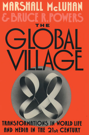 The Global Village: Transformations in World Life and Media in the 21st Century (Communication and Society),Used