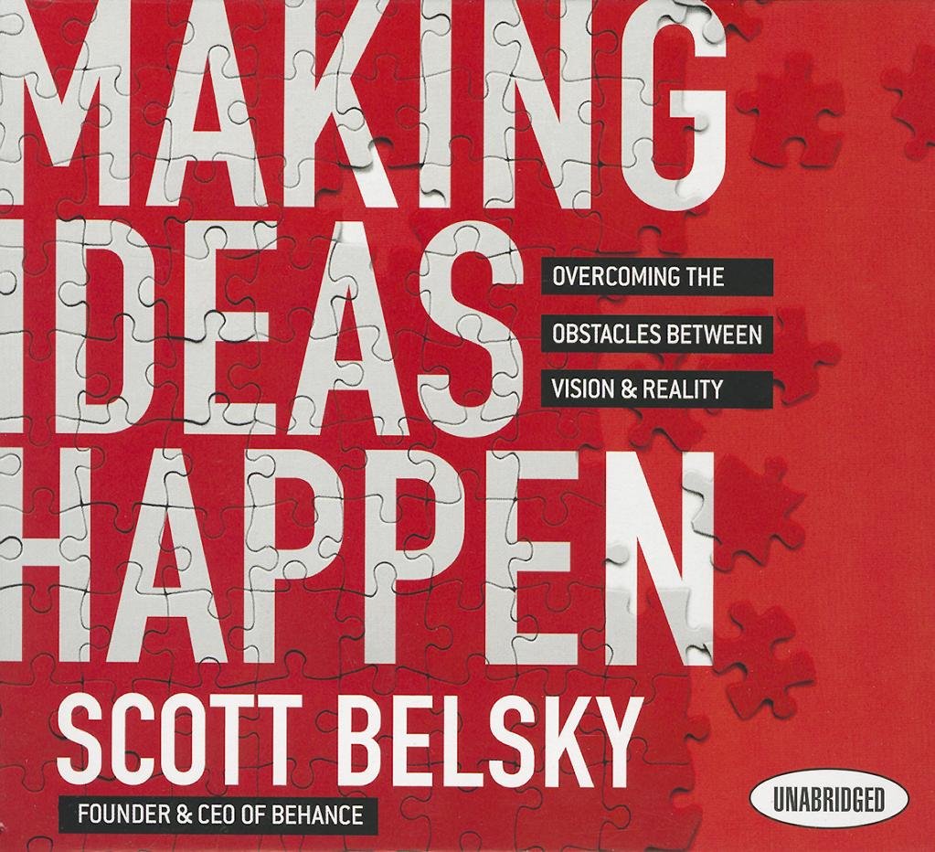 Making Ideas Happen: Overcoming The Obstacles Between Vision And Reality,Used