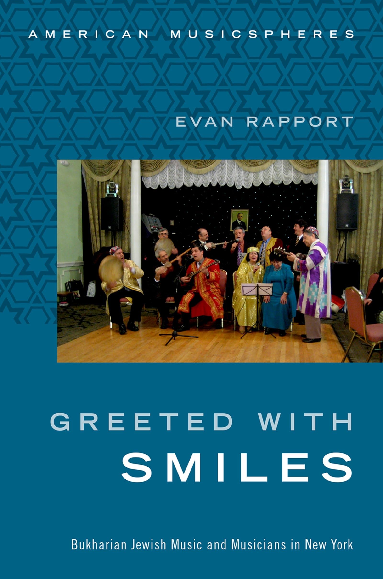 Greeted With Smiles: Bukharian Jewish Music and Musicians in New York (American Musicspheres),Used