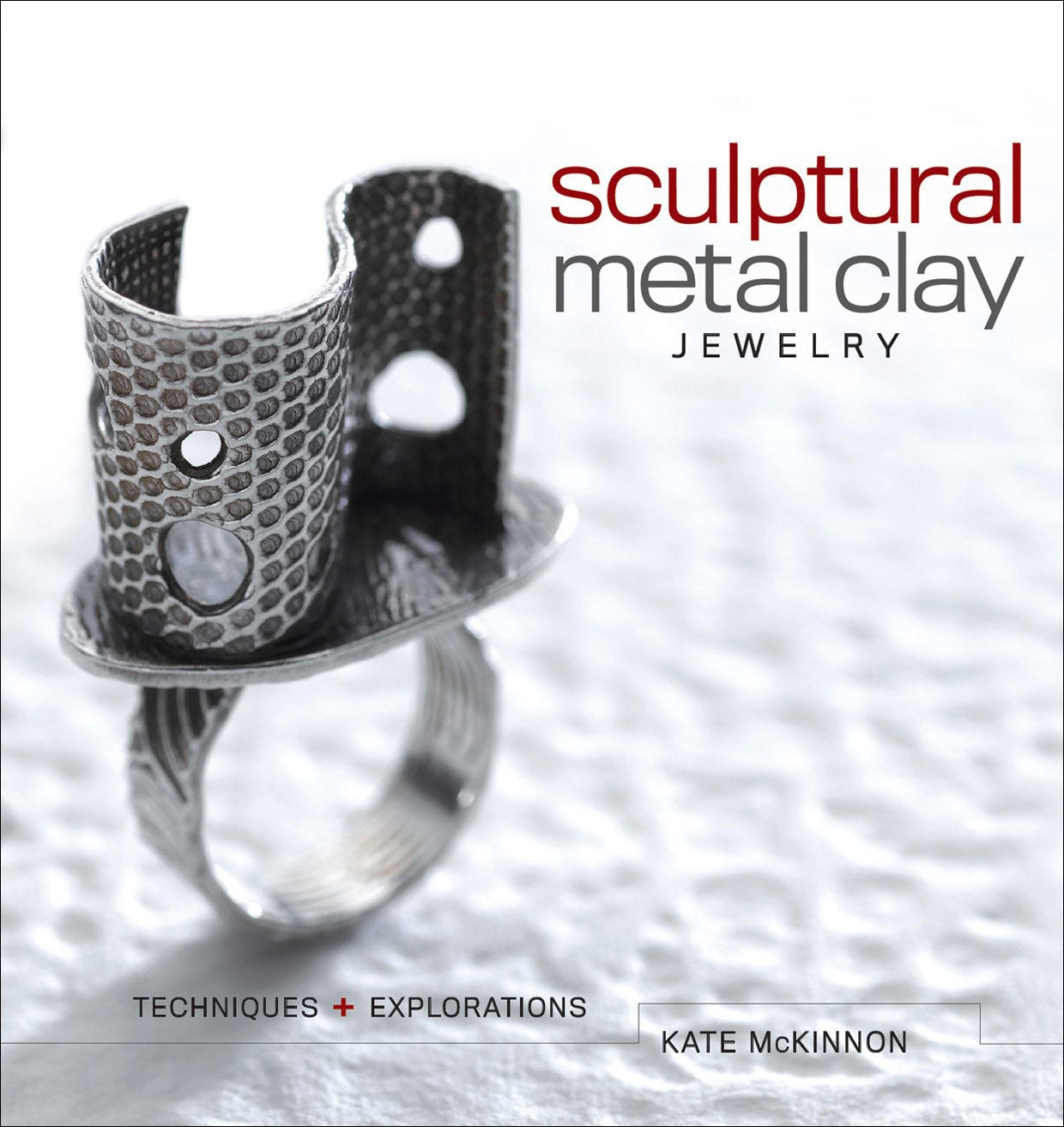 Sculptural Metal Clay Jewelry: Techniques and Explorations,Used