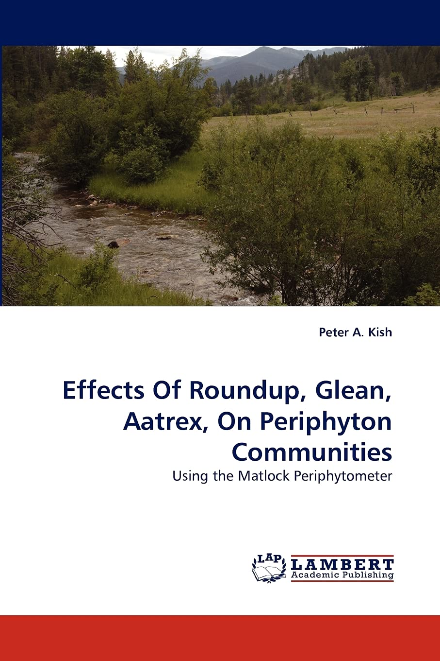 Effects Of Roundup, Glean, Aatrex, On Periphyton Communities: Using the Matlock Periphytometer,Used
