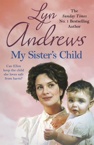 My Sister'S Child: A Gripping Saga Of Danger, Abandonment And Undying Devotion