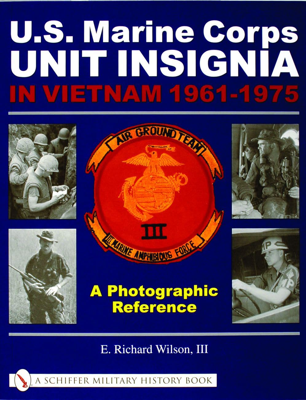 U.S. Marine Corps Unit Insignia In Vietnam 19611975: A Photographic Reference (Schiffer Military History Book),New