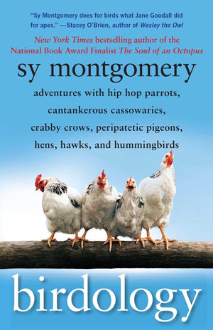 Birdology: Adventures with Hip Hop Parrots, Cantankerous Cassowaries, Crabby Crows, Peripatetic Pigeons, Hens, Hawks, and Hummin,Used