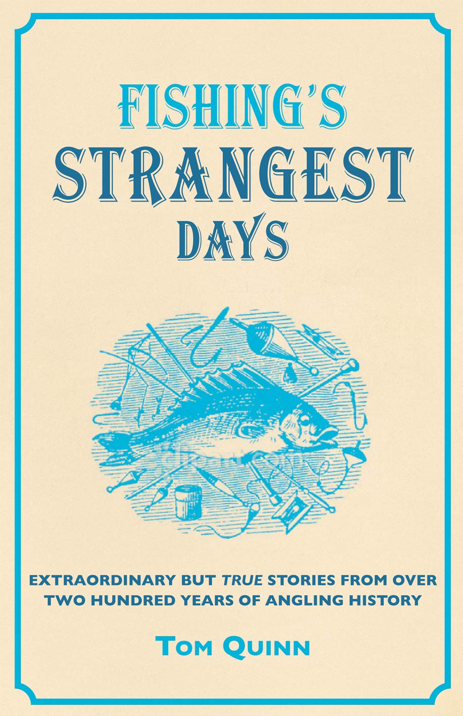 Fishing's Strangest Days: Extraordinary but True Stories from over Two Hundred Years of Angling History (Strangest series),Used