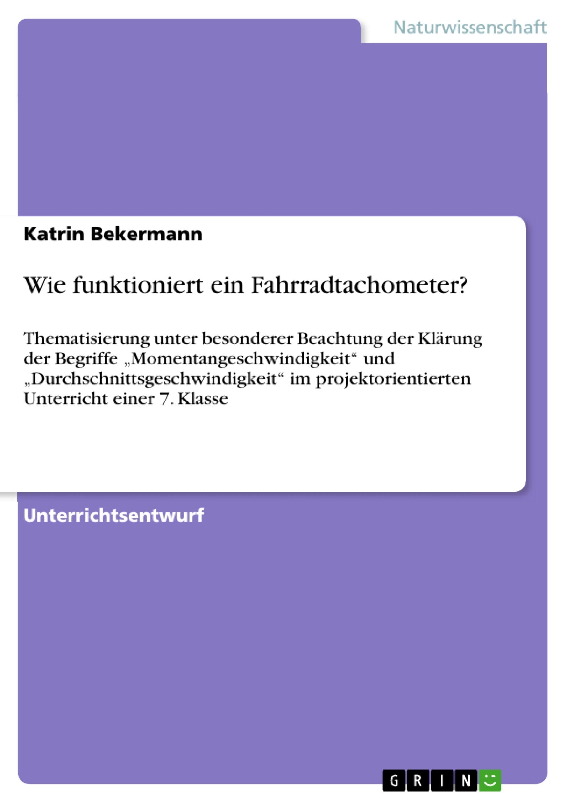 Wie Funktioniert Ein Fahrradtachometer?: Thematisierung Unter Besonderer Beachtung Der Klrung Der Begriffe 'Momentangeschwindigk,Used
