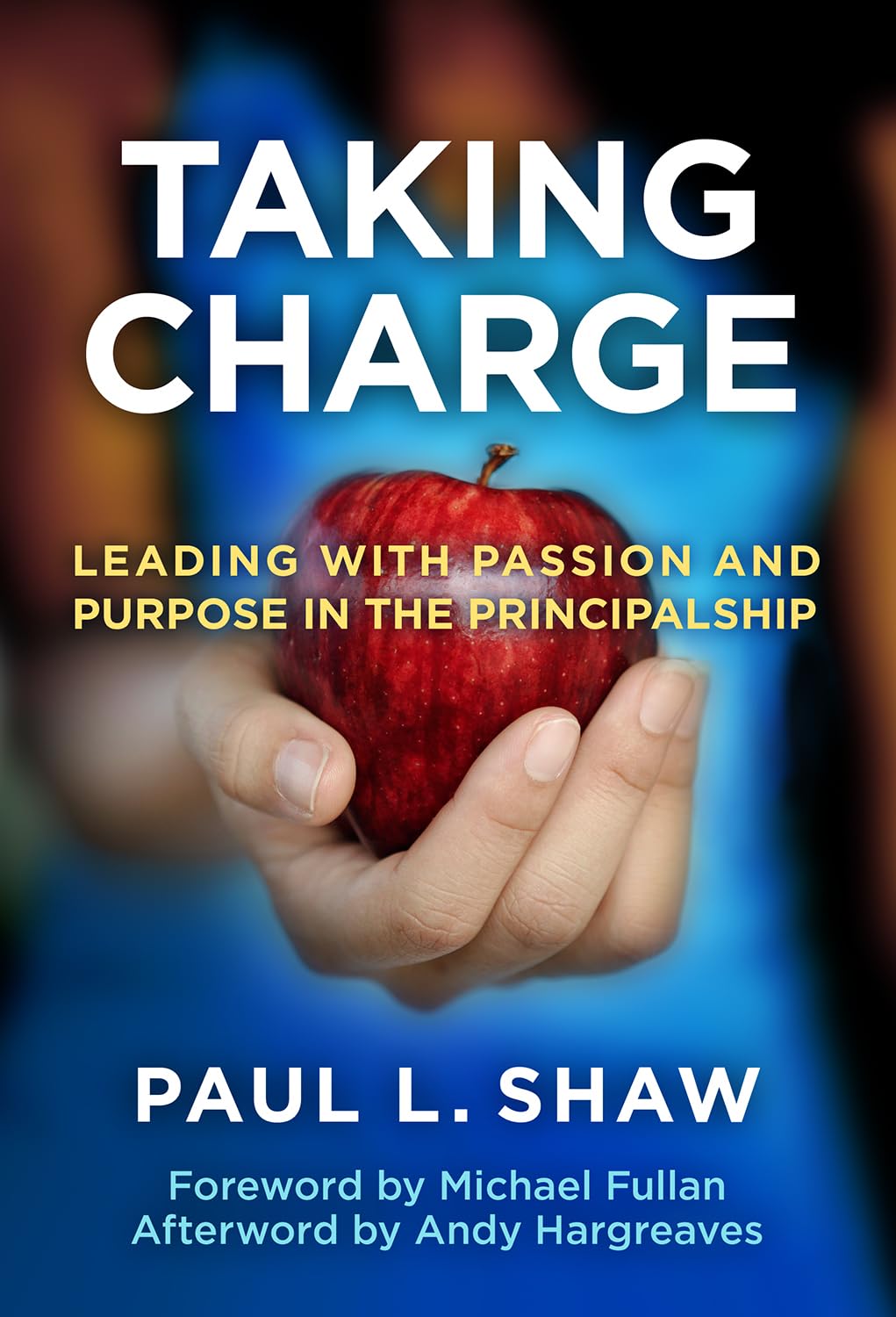 Taking ChargeLeading with Passion and Purpose in the Principalship,Used