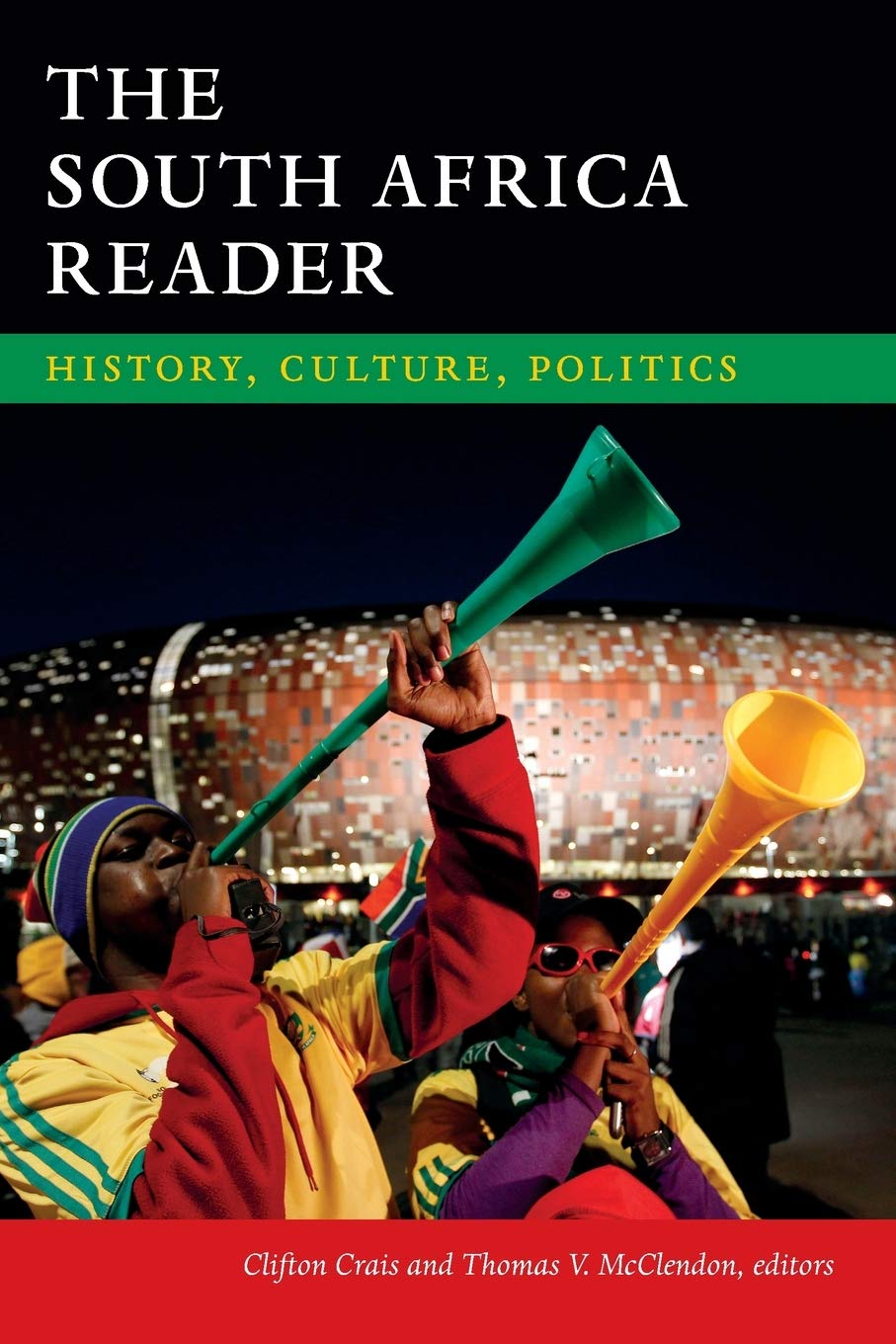 The South Africa Reader: History, Culture, Politics (The World Readers)