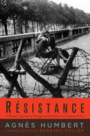 Resistance: A Frenchwoman'S Journal Of The War