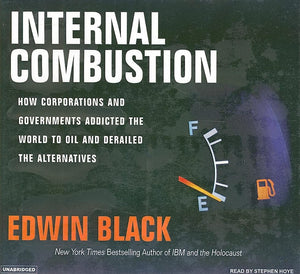 Internal Combustion: How Corporations and Governments Addicted the World to Oil and Subverted the Alternatives,Used
